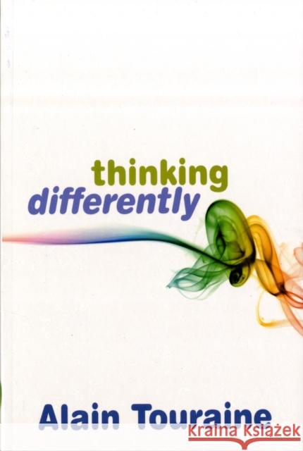 Thinking Differently Alain Touraine 9780745645742 John Wiley & Sons - książka