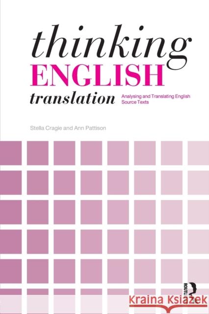 Thinking English Translation: Analysing and Translating English Source Texts Cragie, Stella 9781138714038 Routledge - książka