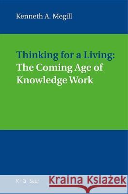 Thinking for a Living: The Coming Age of Knowledge Work  9783598116384 K G Saur Verlag - książka