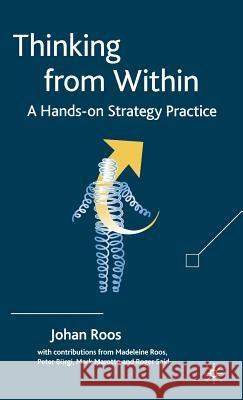 Thinking from Within: A Hands-On Strategy Practice Roos, J. 9781403986702 Palgrave MacMillan - książka