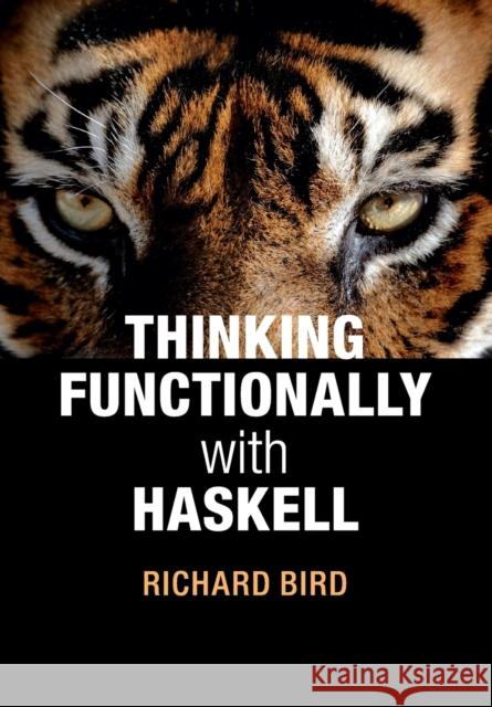 Thinking Functionally with Haskell Richard Bird 9781107452640 CAMBRIDGE UNIVERSITY PRESS - książka