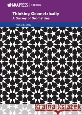 Thinking Geometrically: A Survey of Geometries Thomas Sibley   9781939512086 Mathematical Association of America - książka