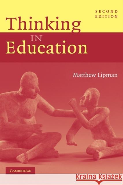 Thinking in Education Matthew Lipman 9780521812825 CAMBRIDGE UNIVERSITY PRESS - książka