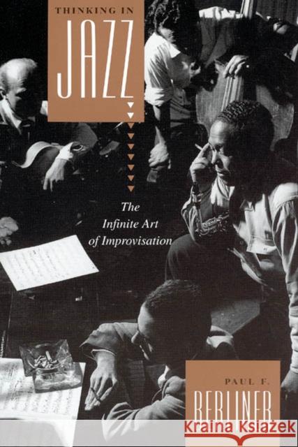 Thinking in Jazz: The Infinite Art of Improvisation Berliner, Paul F. 9780226043814 The University of Chicago Press - książka