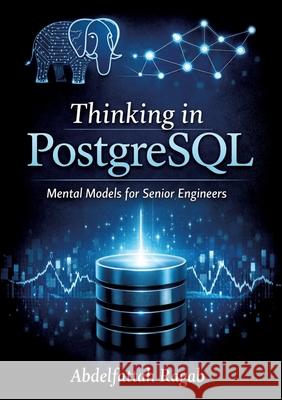 Thinking in PostgreSQL Ragab, Abdelfattah 9783384801388 tredition - książka