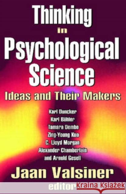 Thinking in Psychological Science: Ideas and Their Makers Valsiner, Jaan 9780765803481 Transaction Publishers - książka