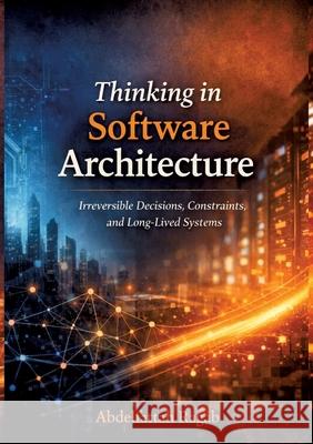 Thinking in Software Architecture Ragab, Abdelfattah 9783384803122 tredition - książka