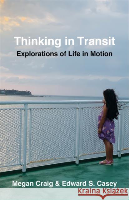 Thinking in Transit: Explorations of Life in Motion Megan Craig 9780231221351 Columbia University Press - książka