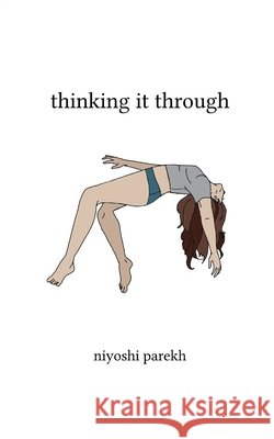 thinking it through Niyoshi Parekh 9781807157258 Bookleaf Publishing - książka