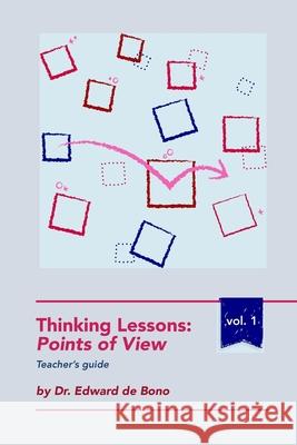 Thinking Lessons: Points of View - Teacher's Guide Edward de Bono, Elisa Garis, Caspar de Bono 9781678009908 Lulu.com - książka