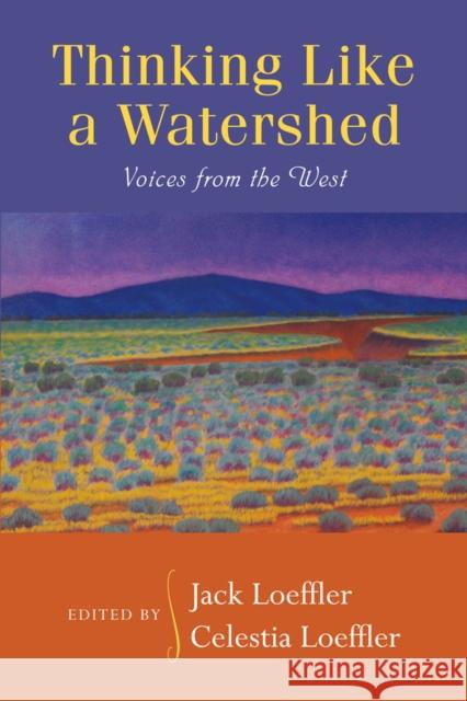 Thinking Like a Watershed: Voices from the West Loeffler, Jack 9780826352330 University of New Mexico Press - książka