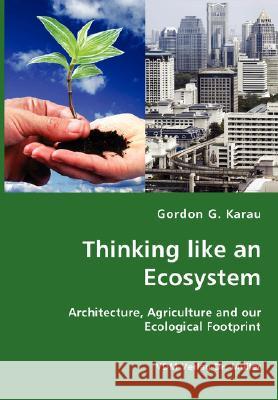 Thinking like an Ecosystem Gordon G Karau 9783836425339 VDM Verlag Dr. Mueller E.K. - książka
