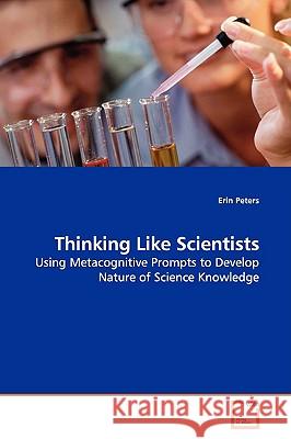 Thinking Like Scientists Erin Peters 9783639147032 VDM Verlag - książka