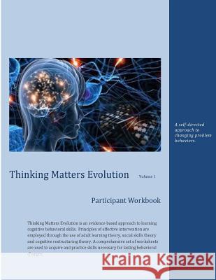 Thinking Matters Evolution Volume 1: A self-directed approach to changing problem behaviors. French, Abe 9781507531341 Createspace - książka