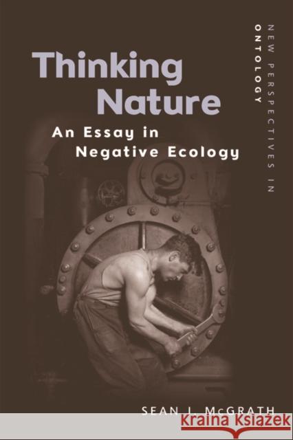 Thinking Nature: An Essay in Negative Ecology Sean J. McGrath 9781474449267 Edinburgh University Press - książka