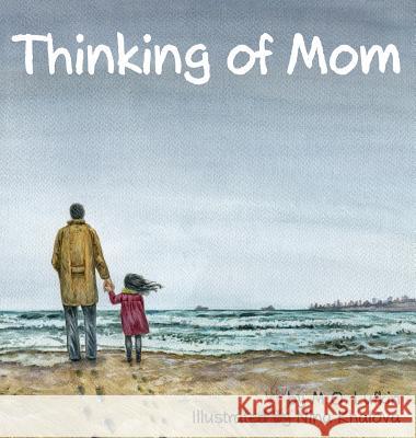 Thinking of Mom: A Children's Picture Book about Coping with Loss M. O. Lufkin Nina Khalova Jody Mullen 9781946844040 Literary Mango, Inc. - książka