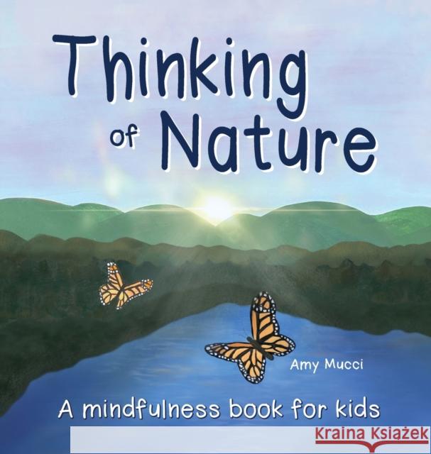 Thinking of Nature: A mindfulness book for kids Amy Mucci 9781737727736 Bright Wish Books - książka