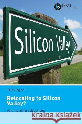 Thinking of... Relocating to Silicon Valley? Ask the Smart Questions Natalie Gotts, Ian Gotts 9781907453267 Smart Questions - książka