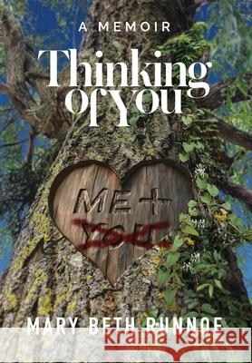 Thinking of You: A Memoir of a Girl's Crush, a Teacher's Grooming, a Forbidden Love and the Journey to Reclaim My Voice Mary Beth Runnoe 9781958861721 Sager Group LLC - książka