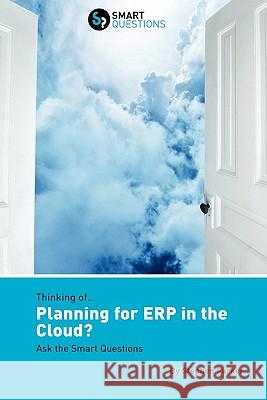 Thinking Of...Planning for Erp in the Cloud? Ask the Smart Questions Parker, Stephen Jk 9781907453090 Smart Questions - książka