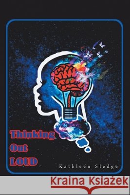 Thinking out Loud Kathleen Sledge 9781665522960 Authorhouse - książka