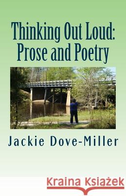 Thinking Out Loud: : Prose and Poetry Jackie Dove-Miller 9781974221790 Createspace Independent Publishing Platform - książka