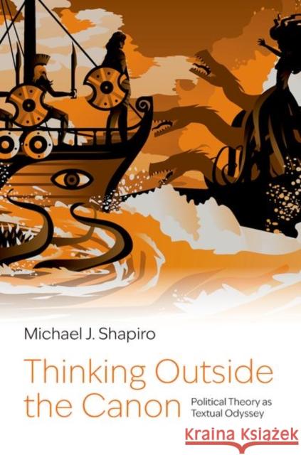 Thinking Outside the Canon: Political Theory as Textual Odyssey Michael J. (Professor Emeritus of Political Science, Professor Emeritus of Political Science, University of HawaiE»i at 9780197806234 Oxford University Press - książka