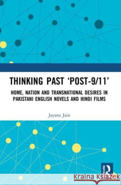 Thinking Past 'Post-9/11' Jayana (University of Munster, Germany) Jain 9781032000213 Taylor & Francis Ltd - książka