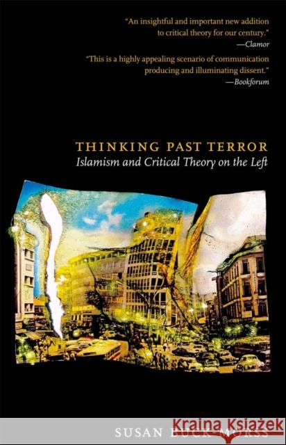 Thinking Past Terror : Islamism and Critical Theory on the Left Susan Buck-Morss 9781844675623  - książka