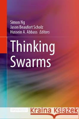 Thinking Swarms Simon Ng Jason Beaufort Scholz Hussein a. Abbass 9783031827891 Springer - książka