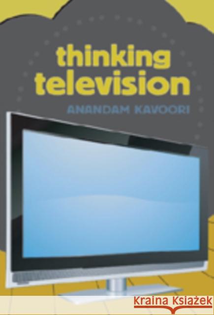 Thinking Television Anandam P. Kavoori 9781433102394 Peter Lang Publishing - książka