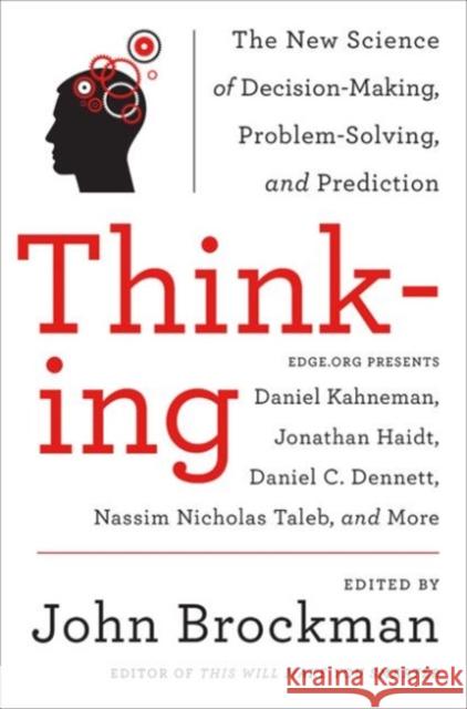 Thinking: The New Science of Decision-Making, Problem-Solving, and Prediction Brockman John 9780062258540 HarperCollins Publishers Inc - książka