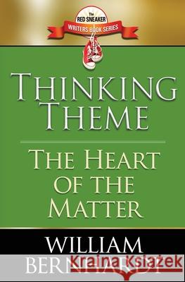 Thinking Theme: The Heart of the Matter William Bernhardt 9780999342077 Babylon Books - książka