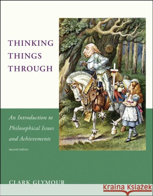 Thinking Things Through: An Introduction to Philosophical Issues and Achievements Clark (Carnegie Mellon University) Glymour 9780262527200 John Wiley & Sons - książka