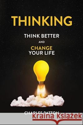 Thinking: Think Better and Change Your Life Charles Patton Book Design Company Debra Baethge 9781963809565 Short Mystery Press - książka