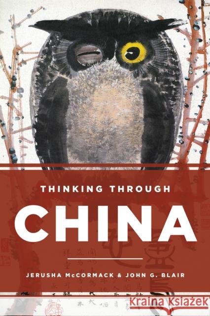 Thinking Through China McCormack, Jerusha 9781442247925 Rowman & Littlefield Publishers - książka