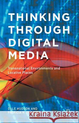 Thinking Through Digital Media: Transnational Environments and Locative Places Hudson, D. 9781349492701 Palgrave MacMillan - książka