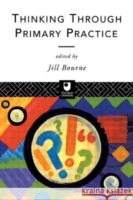 Thinking through Primary Practice Jill Bourne 9780415102575 Routledge - książka