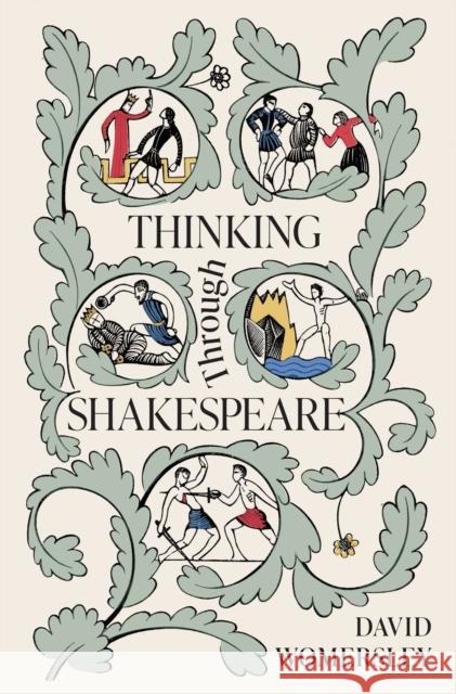 Thinking Through Shakespeare David Womersley 9780691154107 John Wiley & Sons - książka