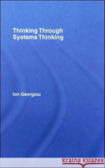 Thinking Through Systems Thinking Ion Georgiou 9780415405195 Taylor & Francis Group - książka