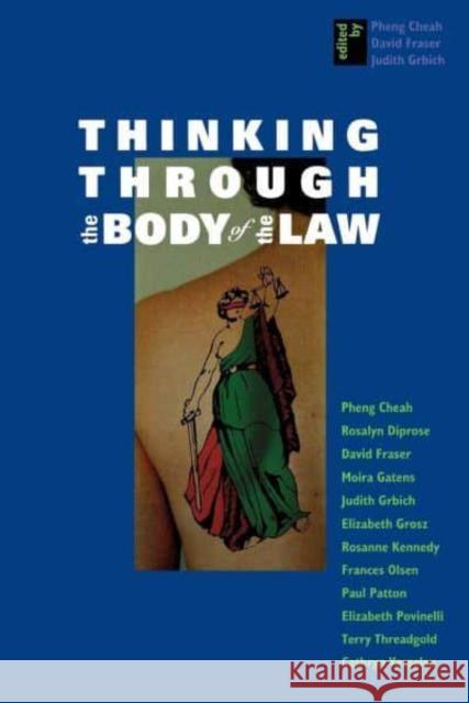 Thinking Through the Body of the Law Pheng Cheah Judith Grbich David Fraser 9780814715451 New York University Press - książka