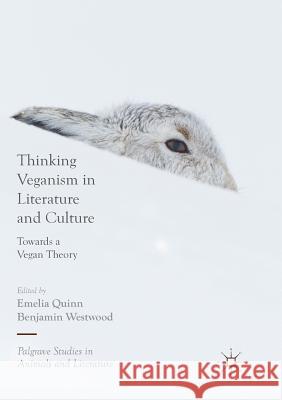 Thinking Veganism in Literature and Culture: Towards a Vegan Theory Quinn, Emelia 9783030103668 Palgrave MacMillan - książka