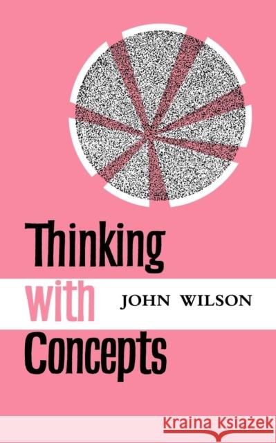 Thinking with Concepts John Wilson 9780521096010 Cambridge University Press - książka
