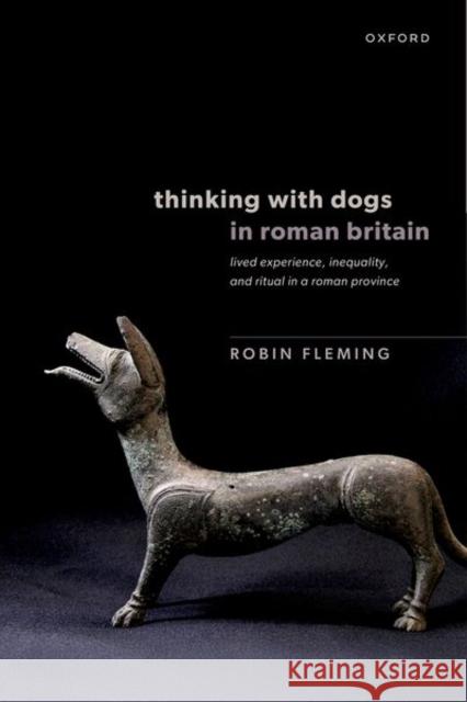 Thinking with Dogs in Roman Britain Robin (Professor of History, Professor of History, Boston College) Fleming 9780198938941 Oxford University Press - książka