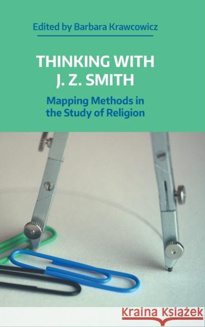 Thinking with J. Z. Smith: Mapping Methods in the Study of Religion CREWS  EMILY 9781781799833 EQUINOX PUBLISHING ACADEMIC - książka