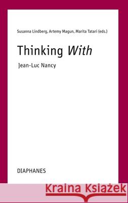 Thinking With-Jean-Luc Nancy  9783035805529 Diaphanes AG - książka