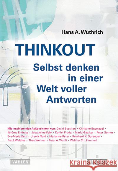THINKOUT - Selbst denken in einer Welt voller Antworten Wüthrich, Hans A. 9783039093458 Vahlen, Franz - książka