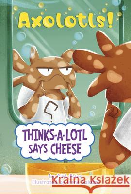 Thinks-A-Lotl Says Cheese C. W. Estes Irene Saluzzi 9780756584429 Picture Window Books - książka