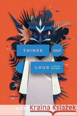 Thinks Out Loud: A blog at first Perlman, Martin 9780997503906 Marrow Books - książka