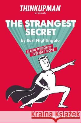 Thinkupman Presents: The Strangest Secret: Classic Wisdom for Everyday People Mo 9781400324583 ELM Hill - książka